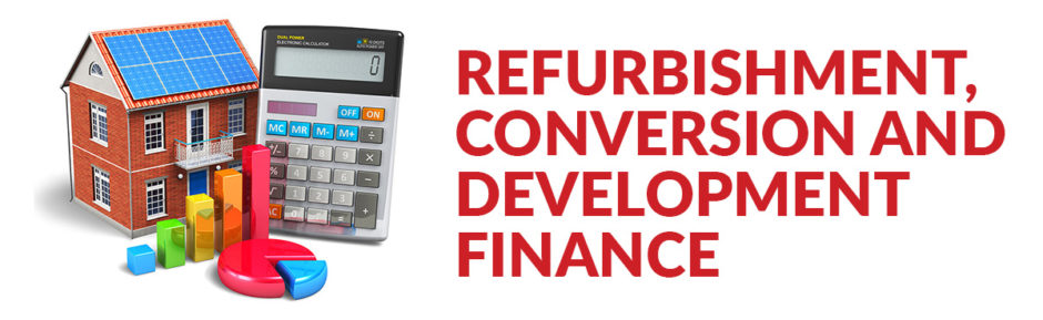 Refurbishment, Conversion and Development Finance