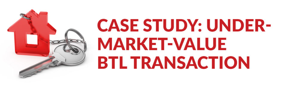 Case Study: Under-Market-Value Buy To Let Transaction